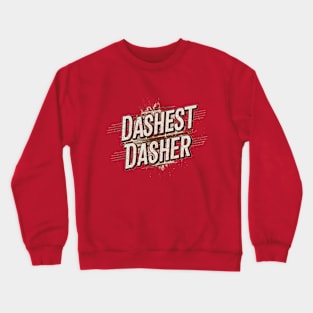 Dashest Dasher the DoorDasher Crewneck Sweatshirt